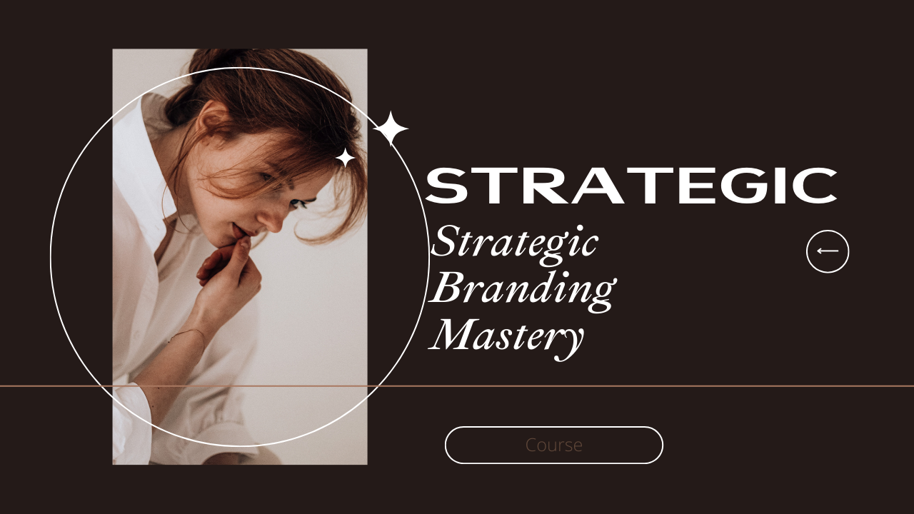 Strategic Branding Mastery: From Concept to Impact